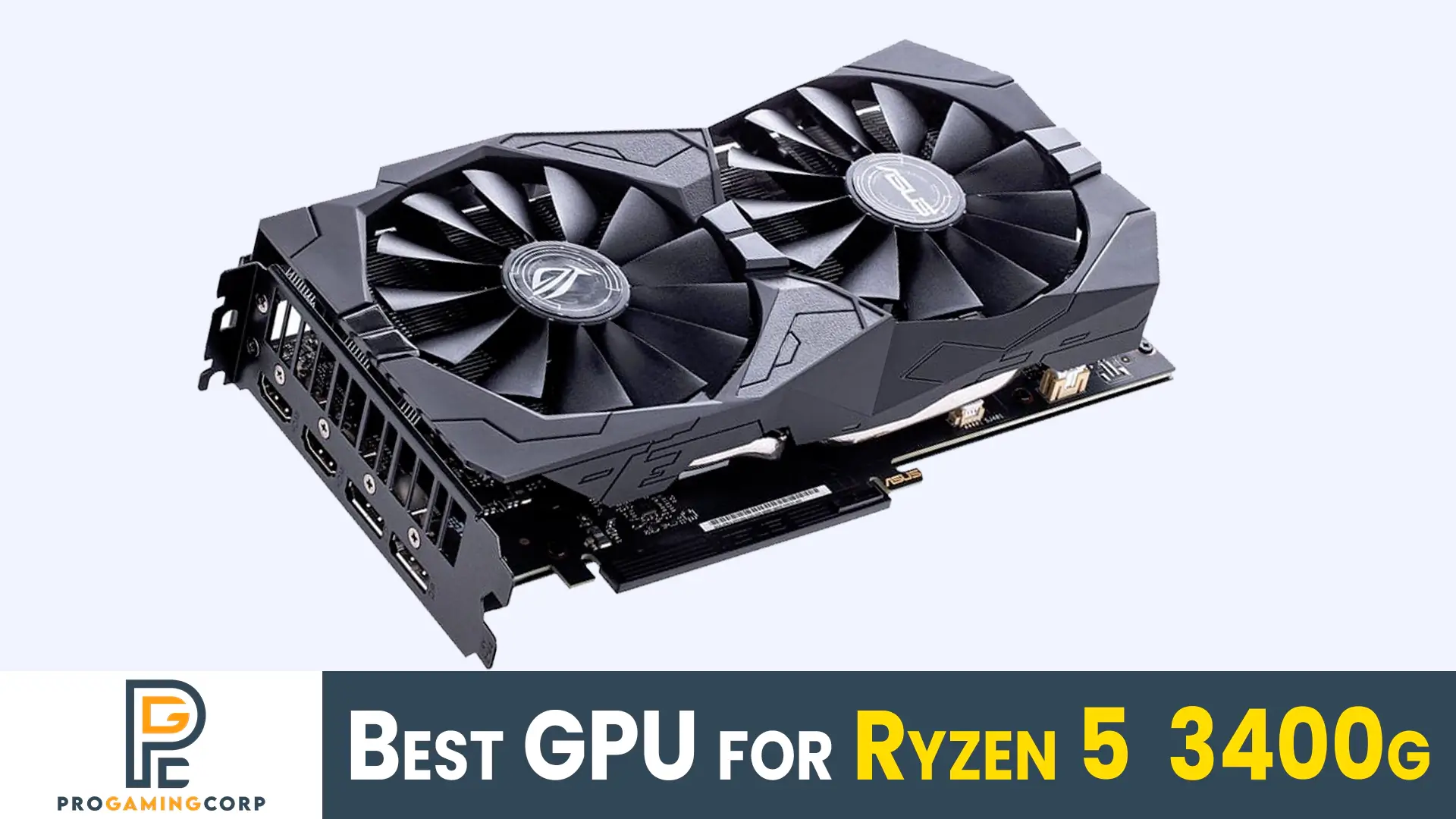 Best GPU for Ryzen 5 3400g